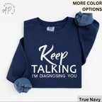 Psychologist Comfort Colors® Sweatshirt, Funny Therapist Sweater, Keep Talking I'm Diagnosing You, Mental Health