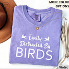 Easily Distracted By Birds Comfort Colors® T-Shirt, Bird Watcher Shirt, Bird Lover Tee, Gift for Ornithologists