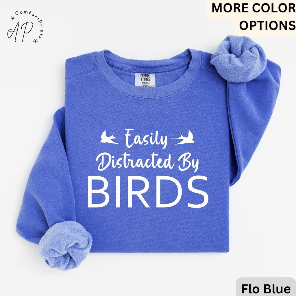 Easily Distracted By Birds Comfort Colors® Sweatshirt, Bird Watcher Sweater, Bird Lover, Gift for Ornithologists