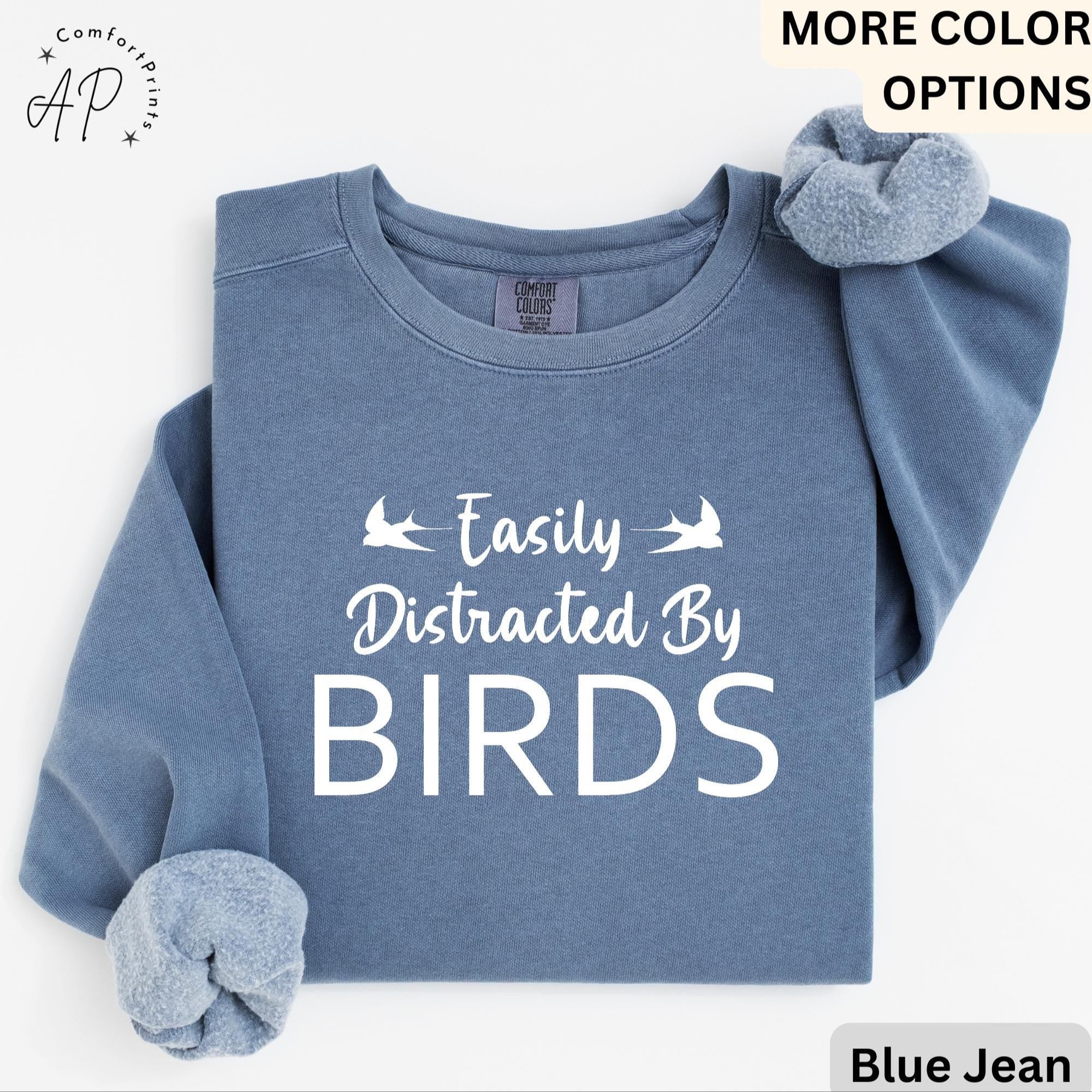 Easily Distracted By Birds Comfort Colors® Sweatshirt, Bird Watcher Sweater, Bird Lover, Gift for Ornithologists