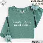 Dental Student Comfort Colors® Sweatshirt, I Can't I'm In Dental School Sweater, Future Dentist, Gift For Dentistry