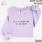 Math Teacher Comfort Colors® Sweatshirt, It's a Good Day to Do Math Sweater, Funny Math Teacher, Back to School
