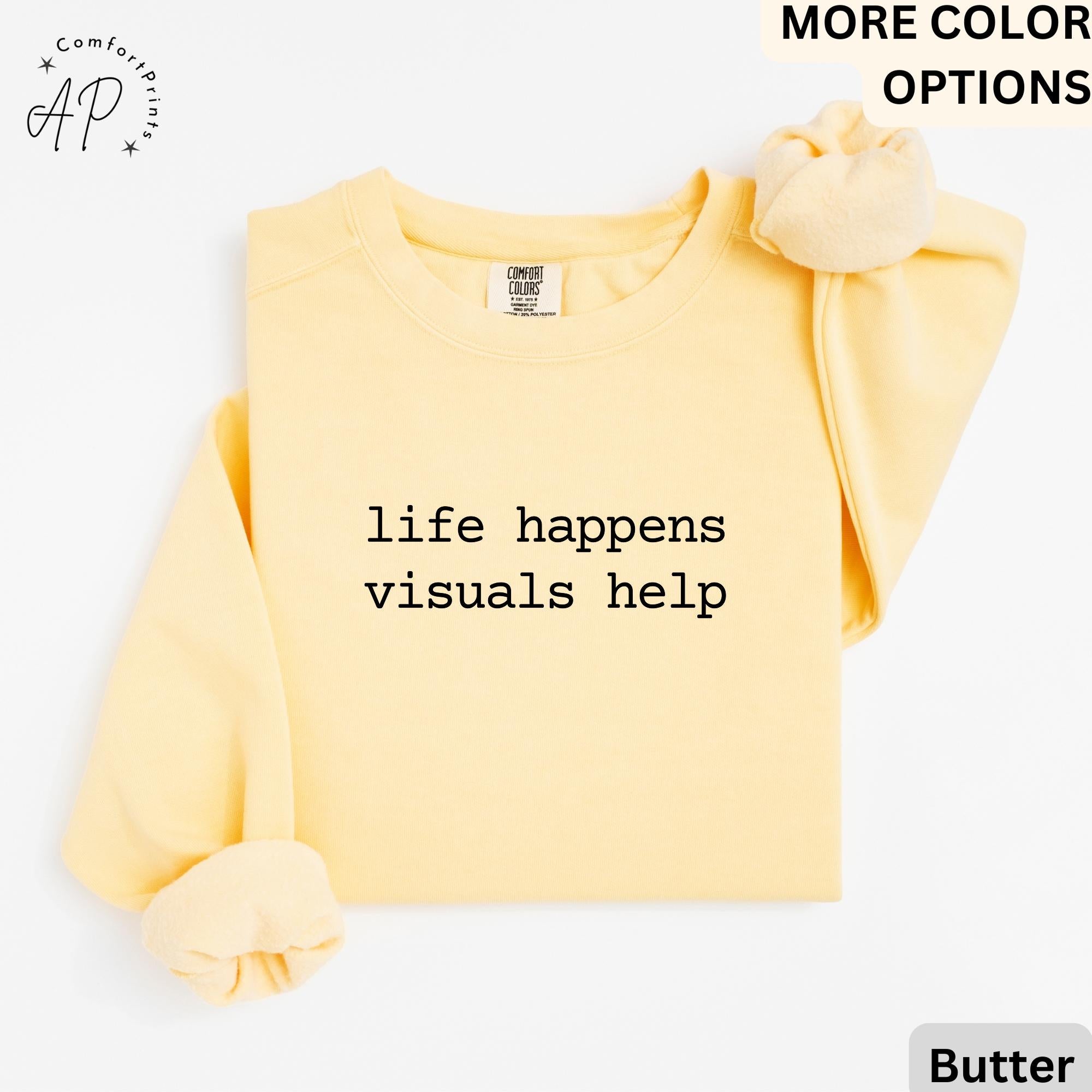 Special Education Teacher Comfort Colors® Sweatshirt, SPED Teacher Sweater, Life Happens Visuals Help, Gift for Special Ed Teacher