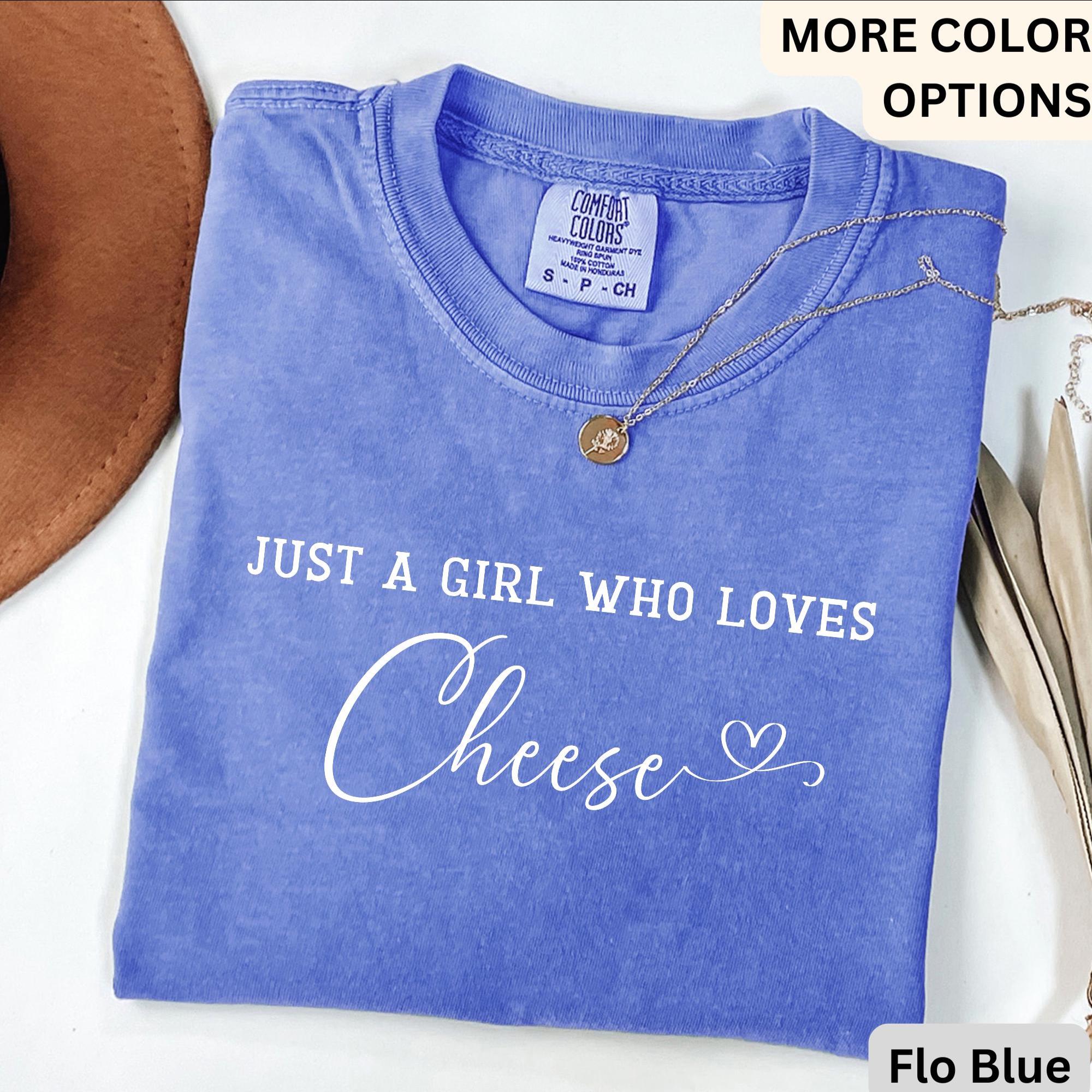 Cheese Comfort Colors® T-Shirt, Just A Girl Who Loves Cheese Shirt, Gift for Cheese Lover, I Love Cheese