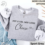 Cheese Comfort Colors® Sweatshirt, Just A Girl Who Loves Cheese Sweater, Gift for Cheese Lover, I Love Cheese