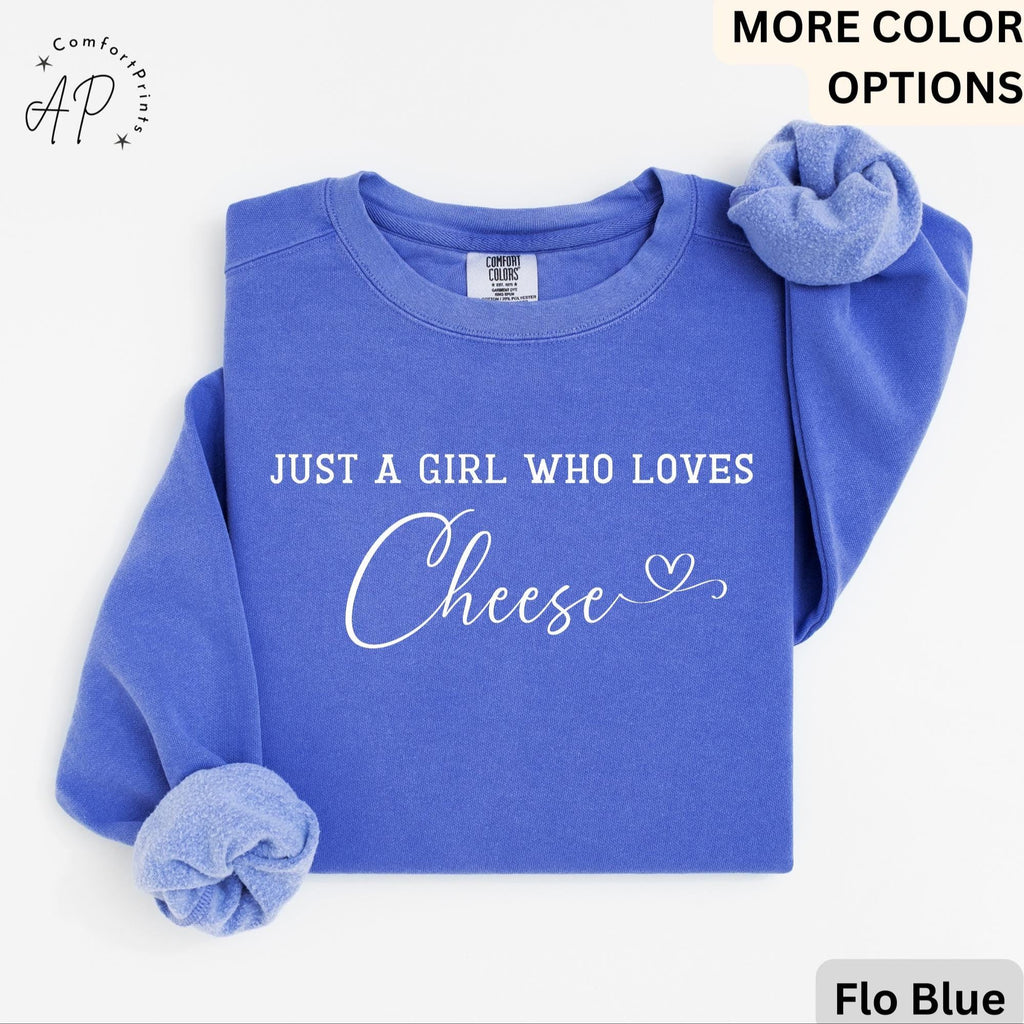 Cheese Comfort Colors® Sweatshirt, Just A Girl Who Loves Cheese Sweater, Gift for Cheese Lover, I Love Cheese