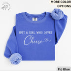 Cheese Comfort Colors® Sweatshirt, Just A Girl Who Loves Cheese Sweater, Gift for Cheese Lover, I Love Cheese