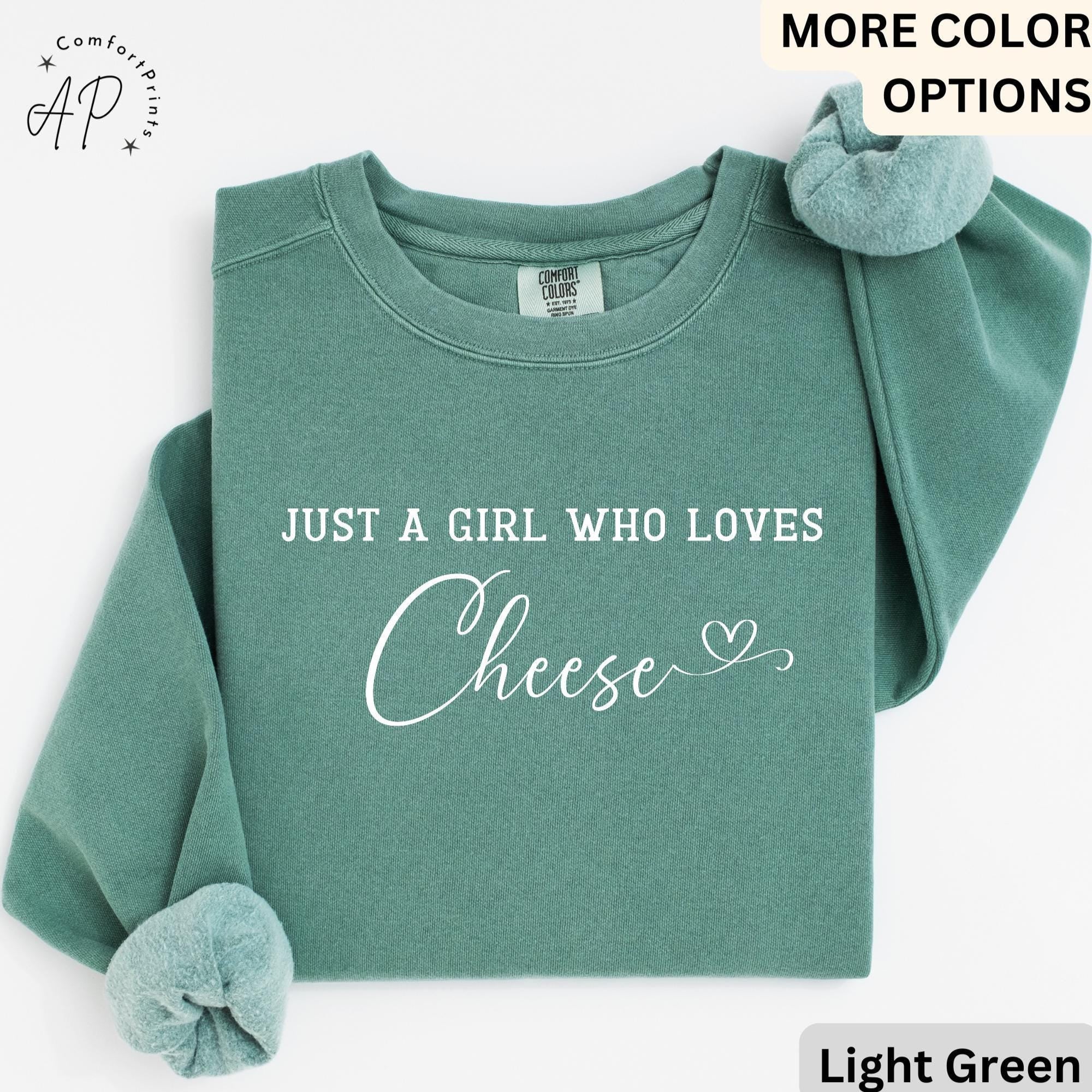 Cheese Comfort Colors® Sweatshirt, Just A Girl Who Loves Cheese Sweater, Gift for Cheese Lover, I Love Cheese