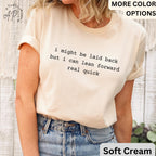 I Might Be Laid Back But I Can Lean Forward Real Quick Comfort Colors® T-Shirt, Funny Sarcastic Shirt, Sarcasm Tee, Gift for Her