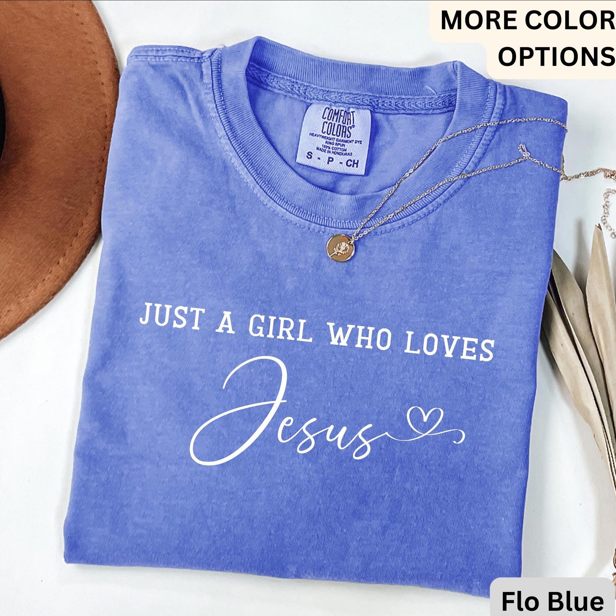 Jesus Lover Comfort Colors® T-Shirt, Just A Girl Who Loves Jesus Shirt, Religious Tee, Gift for Christian