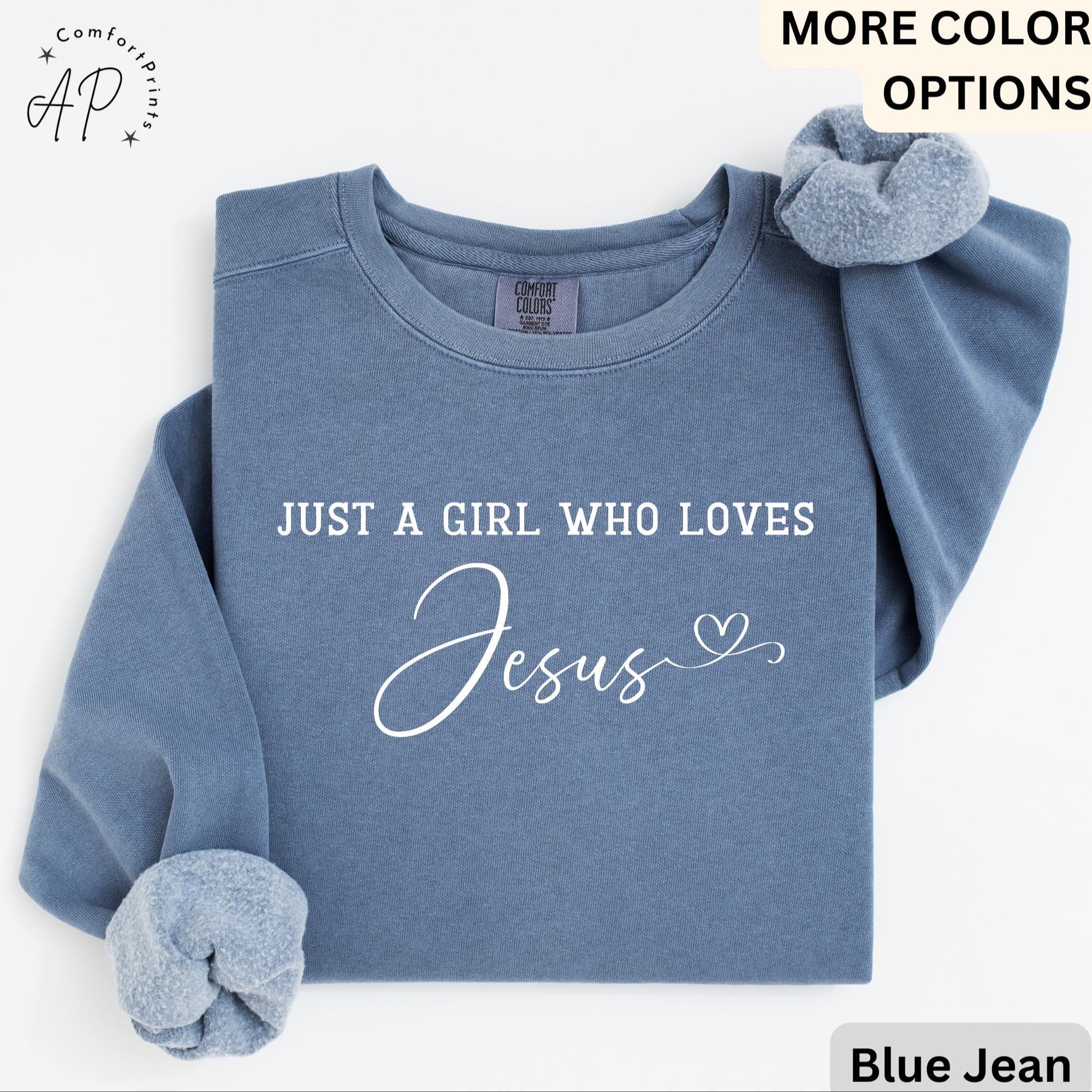 Jesus Lover Comfort Colors® Sweatshirt, Just A Girl Who Loves Jesus Sweater, Religious, Gift for Christian