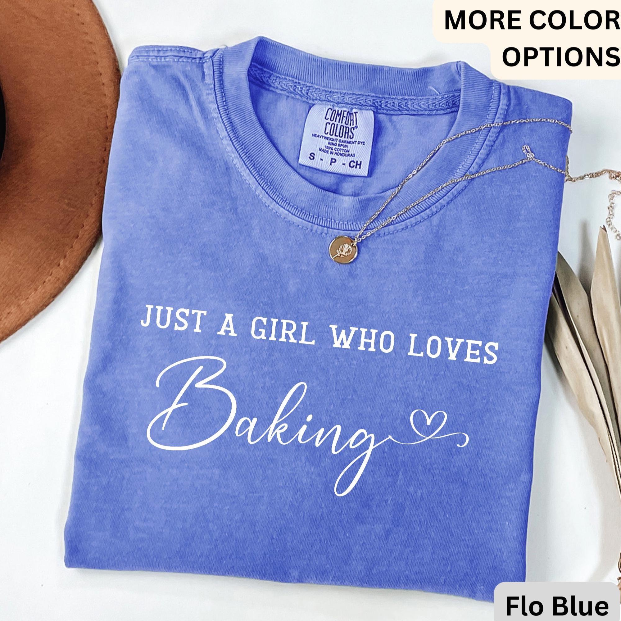 Just A Girl Who Loves Baking Comfort Colors® T-Shirt, Baking Queen Shirt, Gift for Pastry Chef