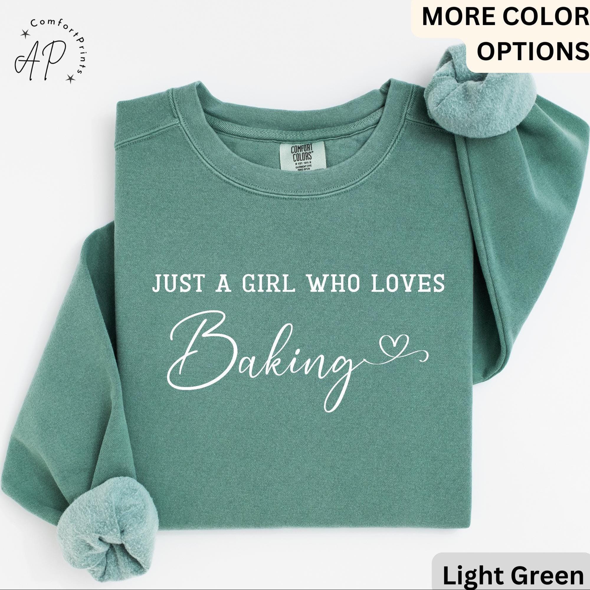 Just A Girl Who Loves Baking Comfort Colors® Sweatshirt, Baking Queen Sweater, Gift for Pastry Chef