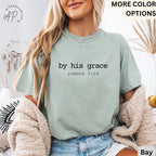 Bible Verse Comfort Colors® T-Shirt, Christian Shirt, By His Grace Tee, Religious Gift, Christian Mom