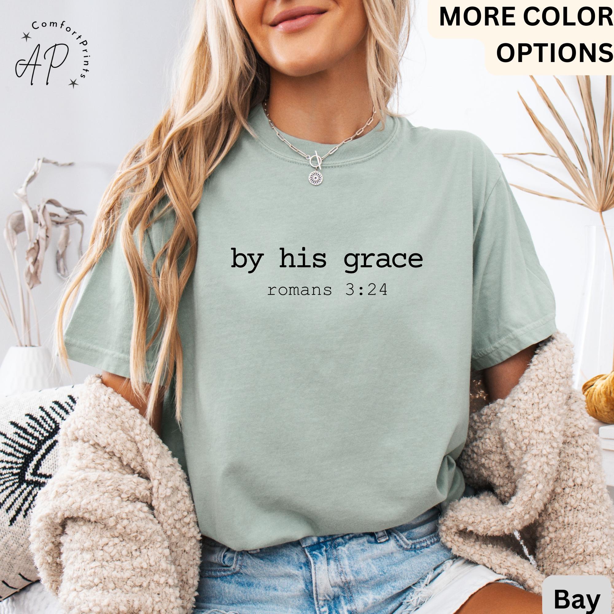Bible Verse Comfort Colors® T-Shirt, Christian Shirt, By His Grace Tee, Religious Gift, Christian Mom