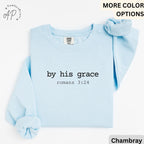 Bible Verse Comfort Colors® Sweatshirt, Christian Sweater, By His Grace, Religious Gift, Christian Mom