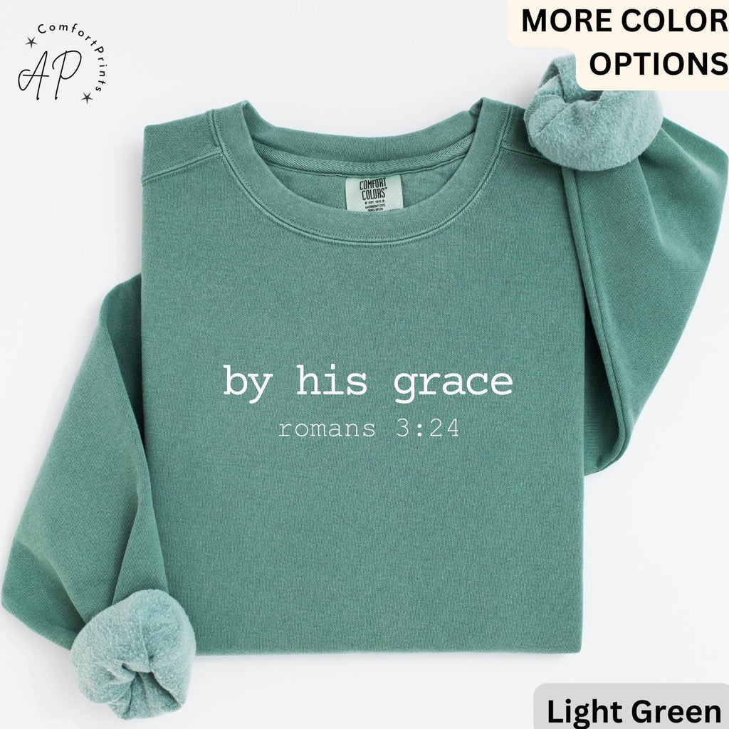 Bible Verse Comfort Colors® Sweatshirt, Christian Sweater, By His Grace, Religious Gift, Christian Mom