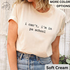 I Can't I'm In PA School Comfort Colors® T-Shirt, Future PA Shirt, Physician Assistant Tee, Gift For Physician Associate