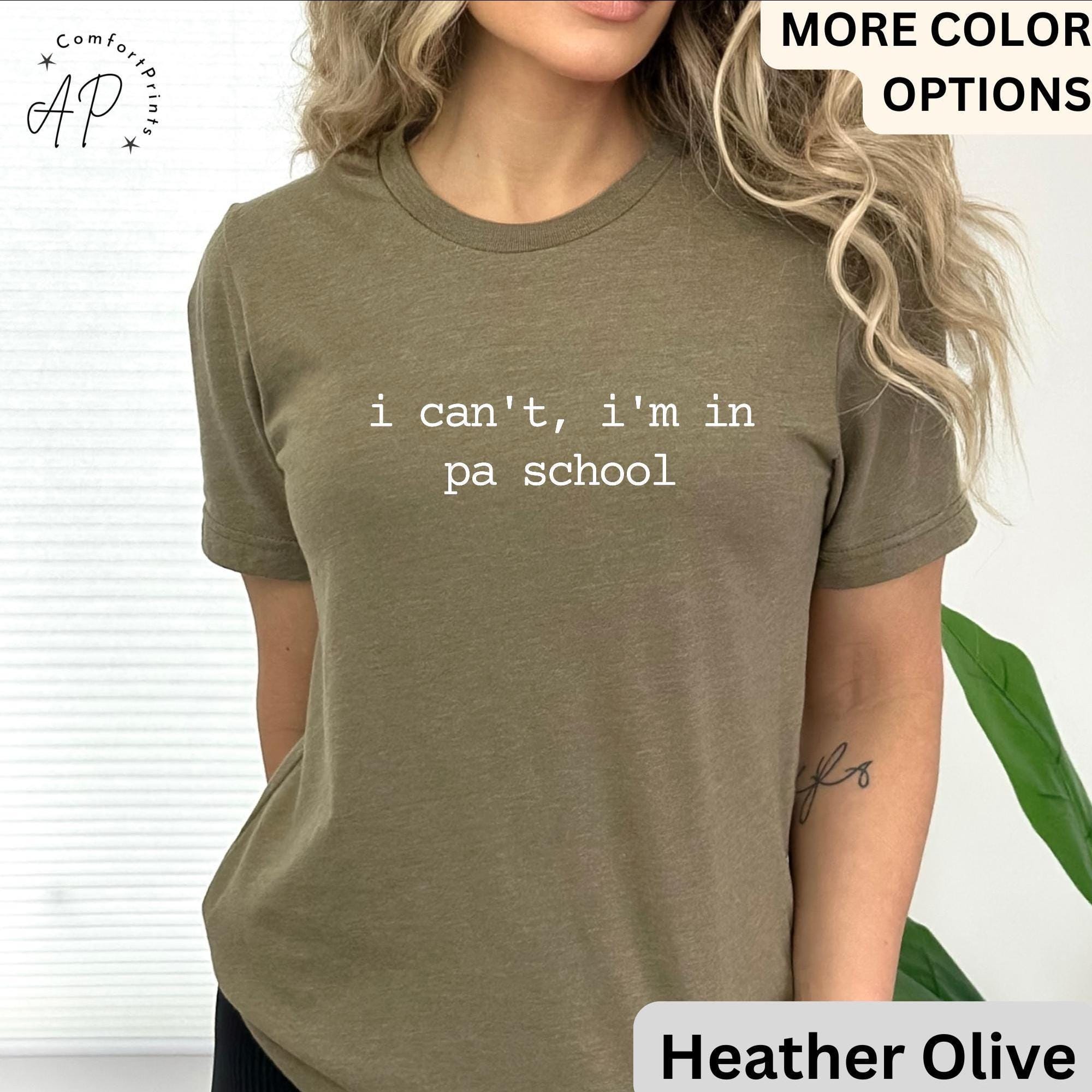 I Can't I'm In PA School Comfort Colors® T-Shirt, Future PA Shirt, Physician Assistant Tee, Gift For Physician Associate