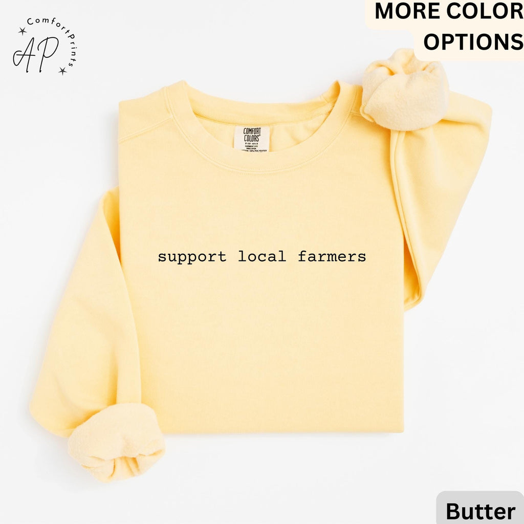 Farmer Comfort Colors® Sweatshirt, Support Your Local Farmers Sweater, Gift For Farming