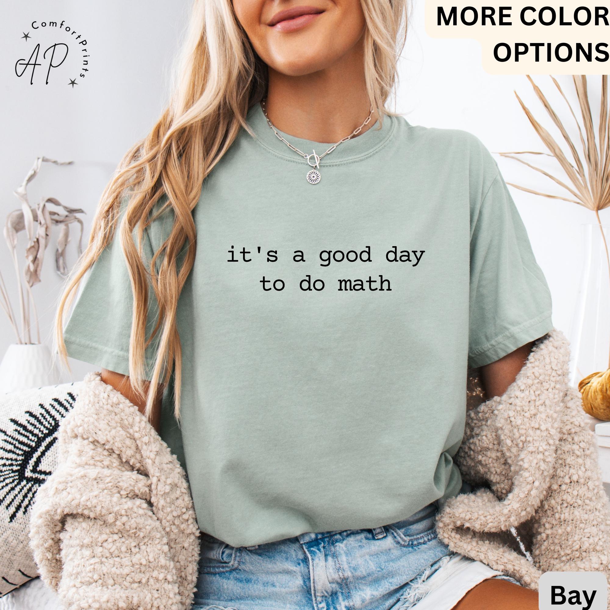 Math Teacher Comfort Colors® T-Shirt, It's a Good Day to Do Math Shirt, Funny Tee for Teacher, Back to School