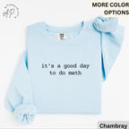 Math Teacher Comfort Colors® Sweatshirt, It's a Good Day to Do Math Sweater, Funny Math Teacher, Back to School