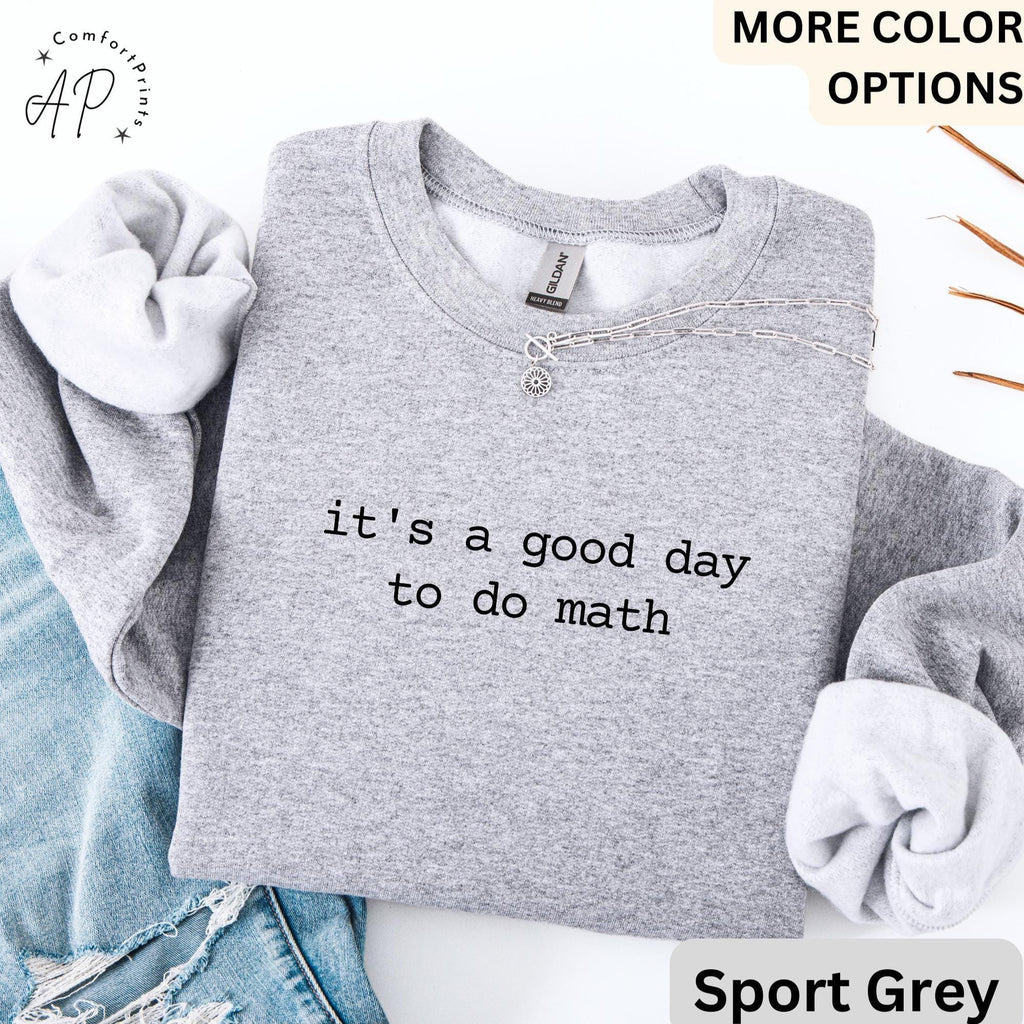 Math Teacher Comfort Colors® Sweatshirt, It's a Good Day to Do Math Sweater, Funny Math Teacher, Back to School