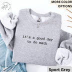 Math Teacher Comfort Colors® Sweatshirt, It's a Good Day to Do Math Sweater, Funny Math Teacher, Back to School