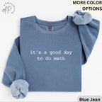 Math Teacher Comfort Colors® Sweatshirt, It's a Good Day to Do Math Sweater, Funny Math Teacher, Back to School