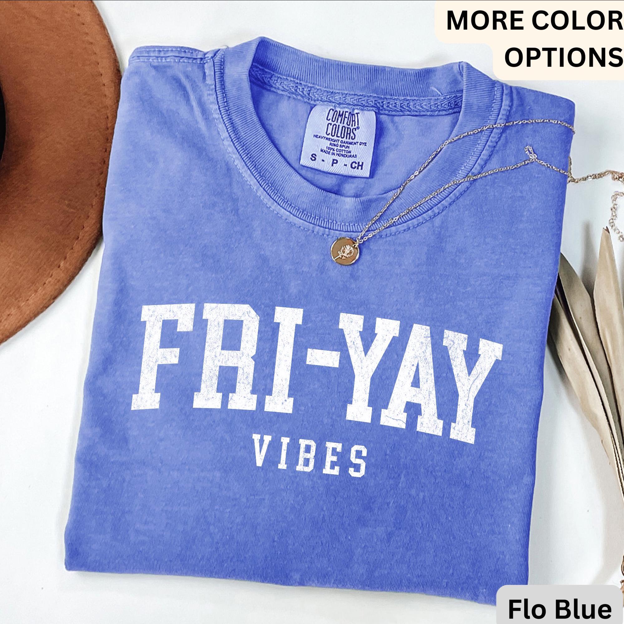 Teacher Comfort Colors® T-Shirt, Happy Friday Shirt, Fri-Yay Vibes Tee, Back to School, Friday Celebration Teacher