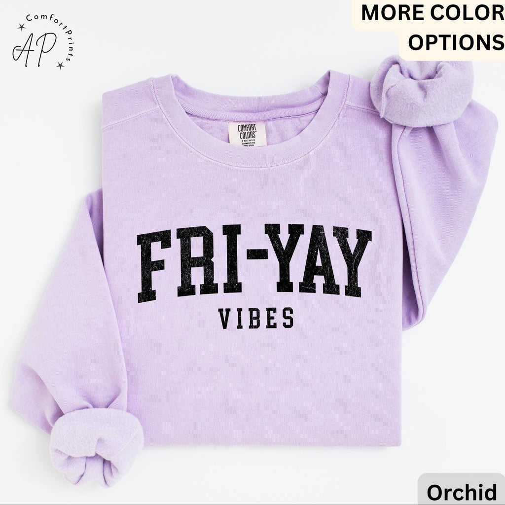 Teacher Comfort Colors® Sweatshirt, Happy Friday Sweater, Fri-Yay Vibes, Back to School, Friday Celebration Teacher
