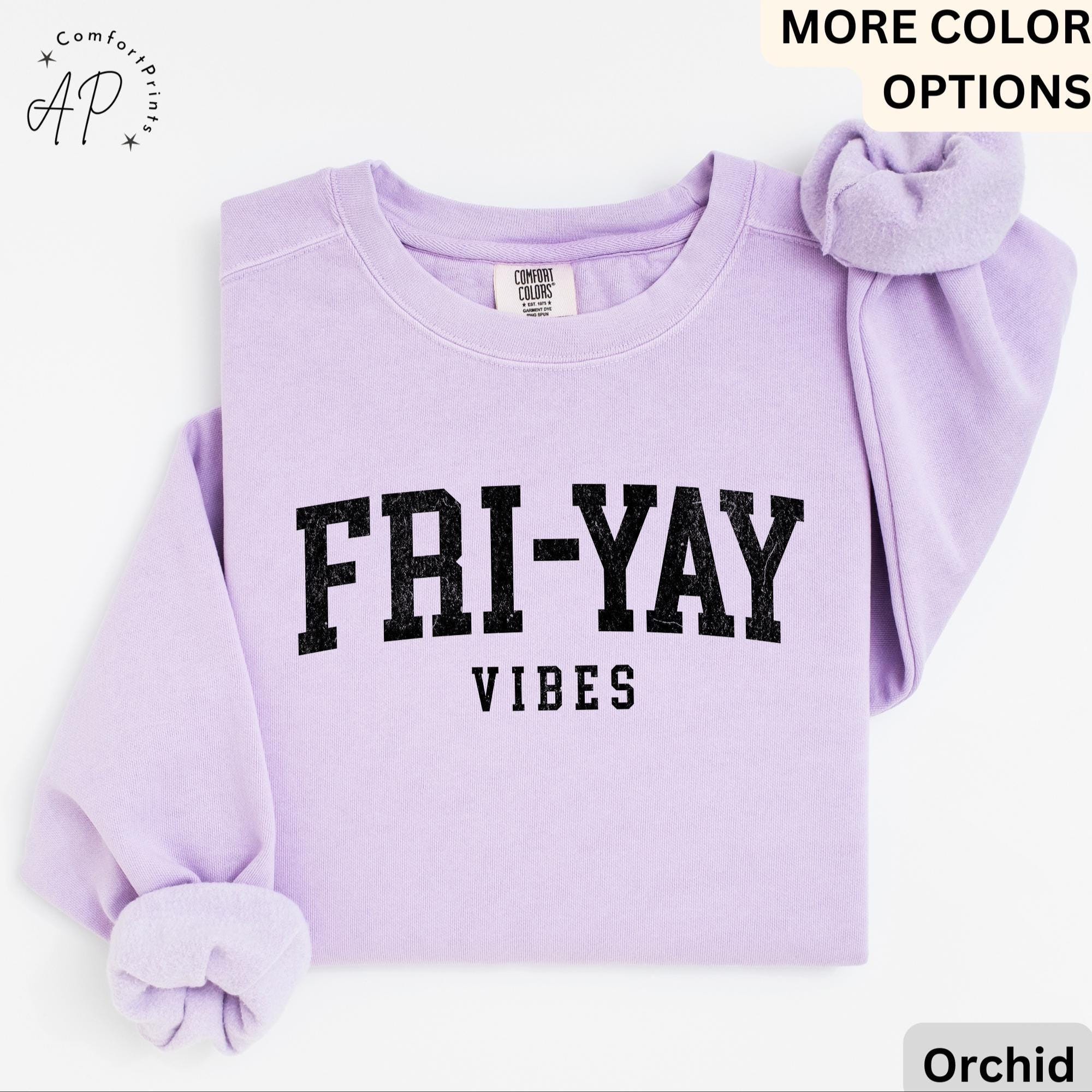 Teacher Comfort Colors® Sweatshirt, Happy Friday Sweater, Fri-Yay Vibes, Back to School, Friday Celebration Teacher