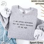 Birthday Comfort Colors® Sweatshirt, I Am Often Mistaken For An Adult Because Of My Age Sweater, Funny Sarcastic, Gift for Her