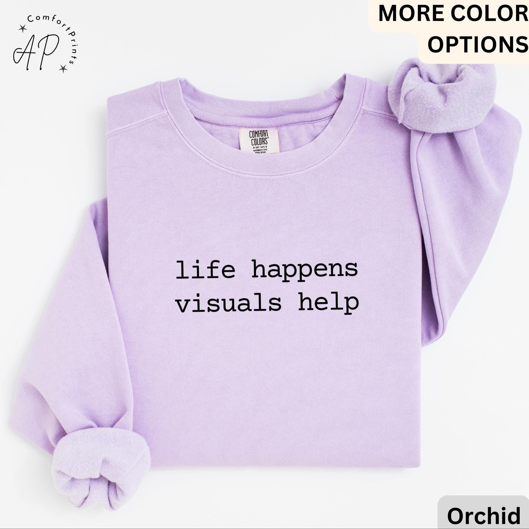Special Education Teacher Comfort Colors® Sweatshirt, SPED Teacher Sweater, Life Happens Visuals Help, Gift for Special Ed Teacher
