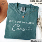 Cheese Comfort Colors® T-Shirt, Just A Girl Who Loves Cheese Shirt, Gift for Cheese Lover, I Love Cheese