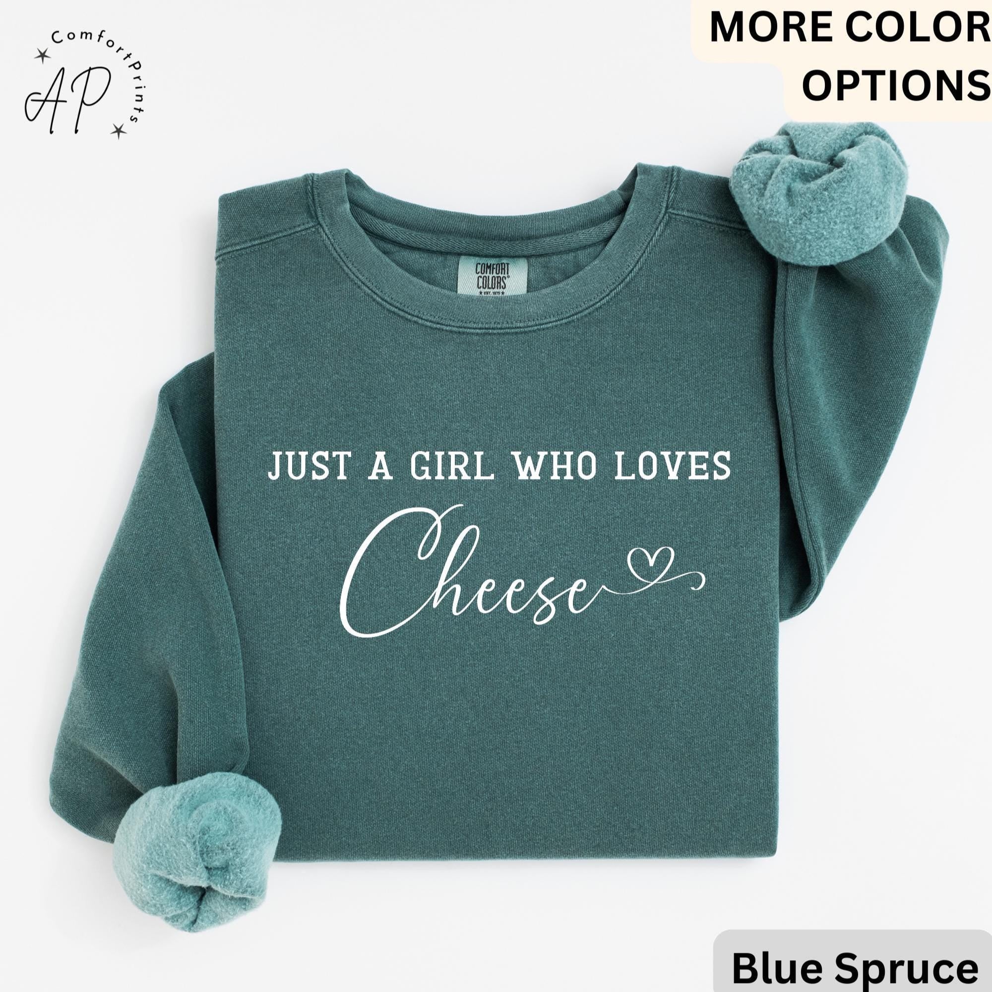Cheese Comfort Colors® Sweatshirt, Just A Girl Who Loves Cheese Sweater, Gift for Cheese Lover, I Love Cheese