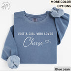 Cheese Comfort Colors® Sweatshirt, Just A Girl Who Loves Cheese Sweater, Gift for Cheese Lover, I Love Cheese