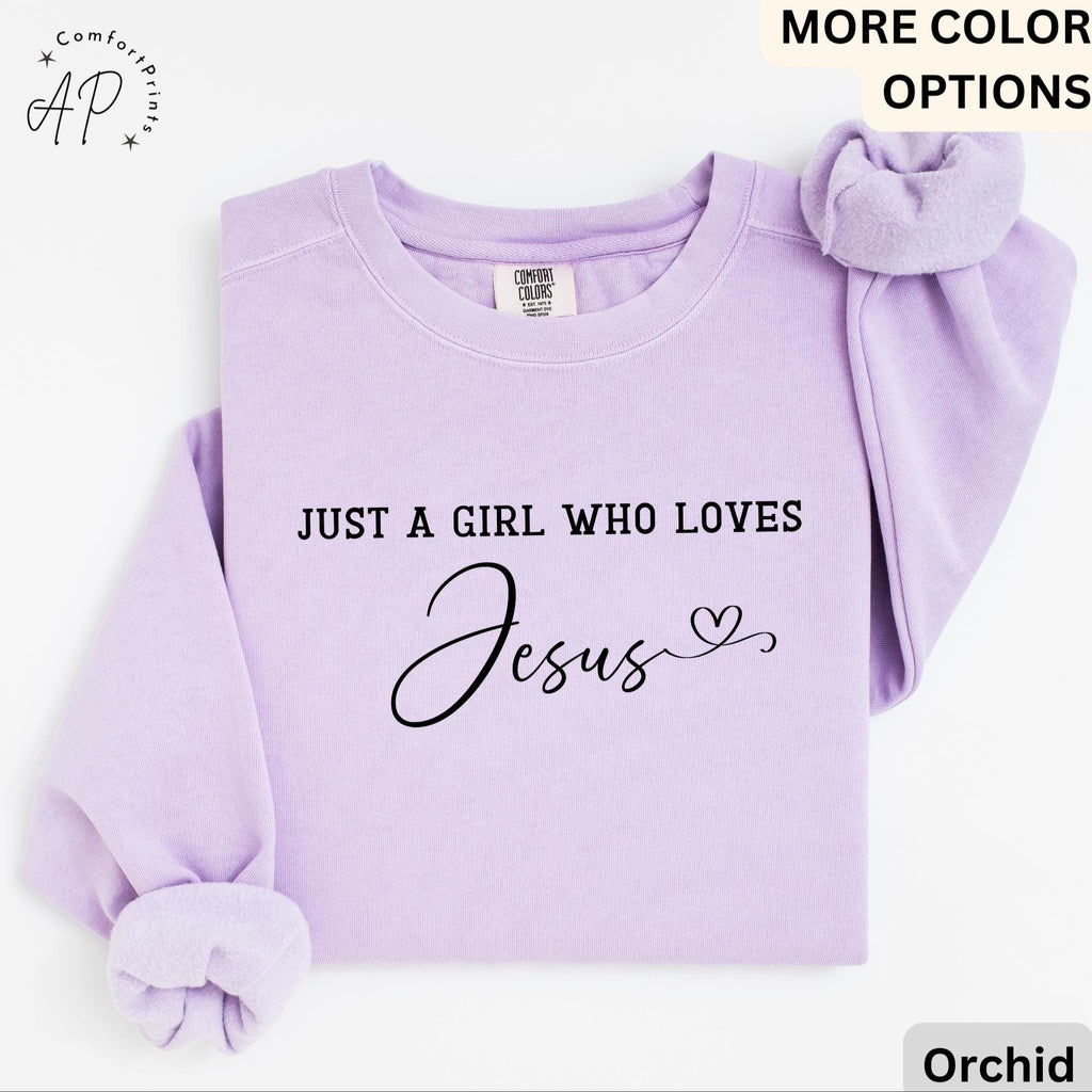 Jesus Lover Comfort Colors® Sweatshirt, Just A Girl Who Loves Jesus Sweater, Religious, Gift for Christian