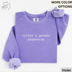 Coffee and German Shepherds Comfort Colors® Sweatshirt, Dog Mom Sweater, Dog Lover, Gift for Dog Mama