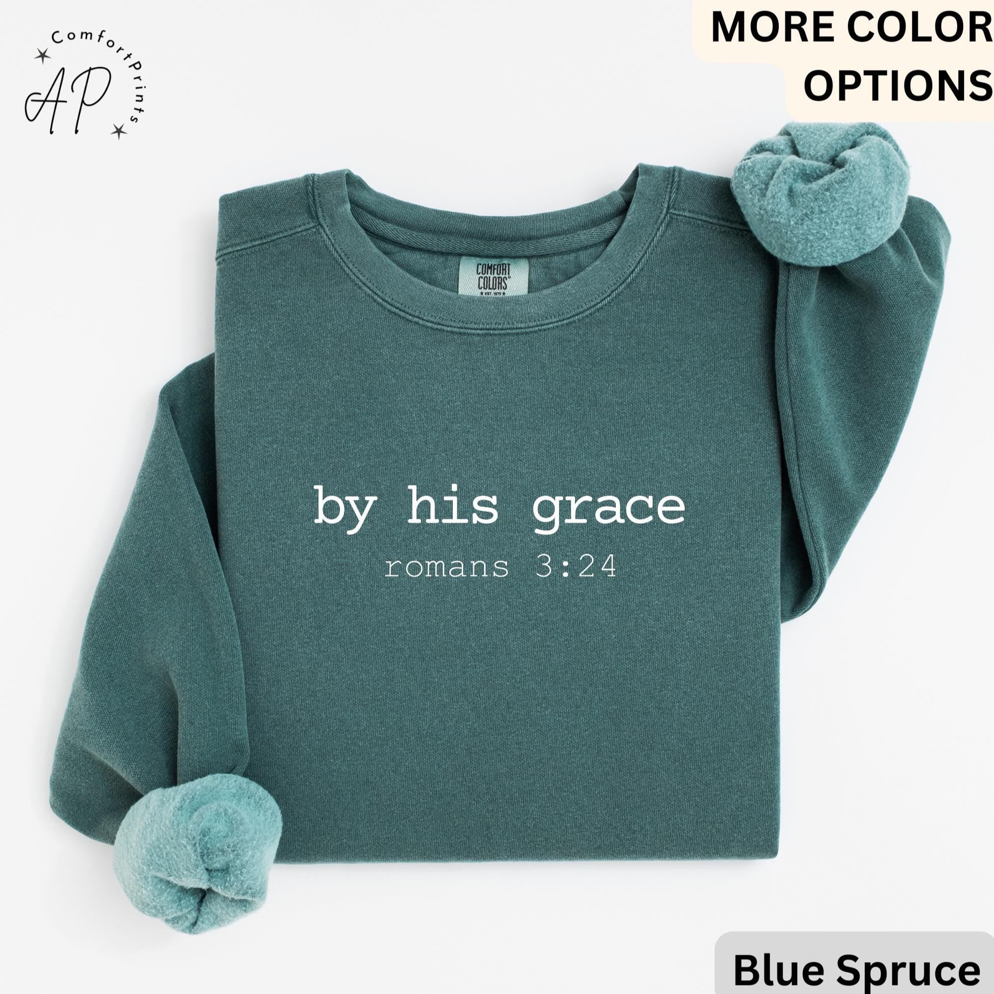 Bible Verse Comfort Colors® Sweatshirt, Christian Sweater, By His Grace, Religious Gift, Christian Mom