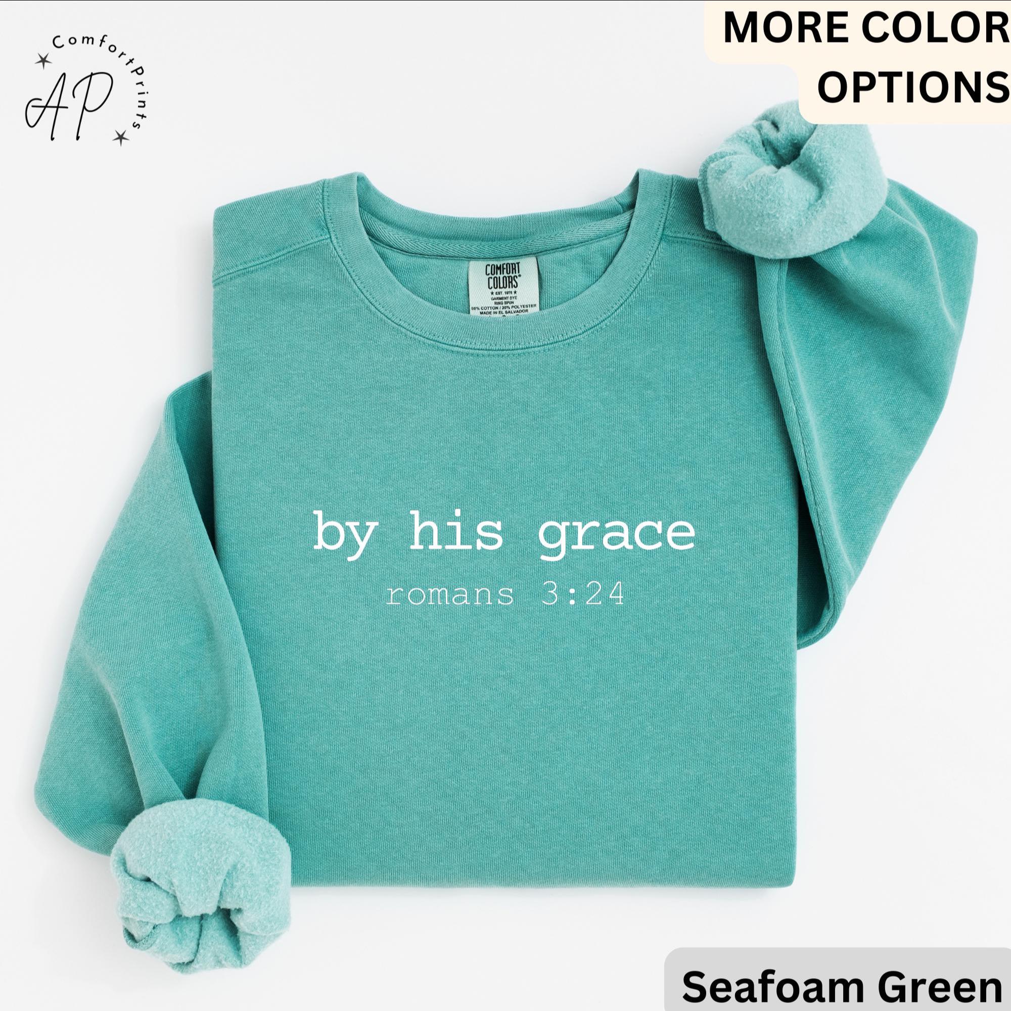 Bible Verse Comfort Colors® Sweatshirt, Christian Sweater, By His Grace, Religious Gift, Christian Mom
