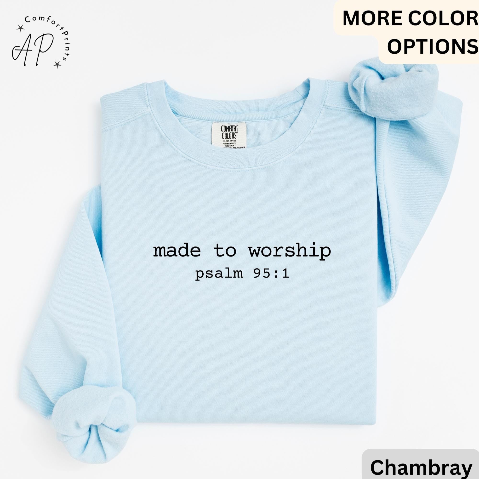 Bible Verse Comfort Colors® Sweatshirt, Made to Worship Psalm 95:1 Sweater, Faith Gift, Christian Mom