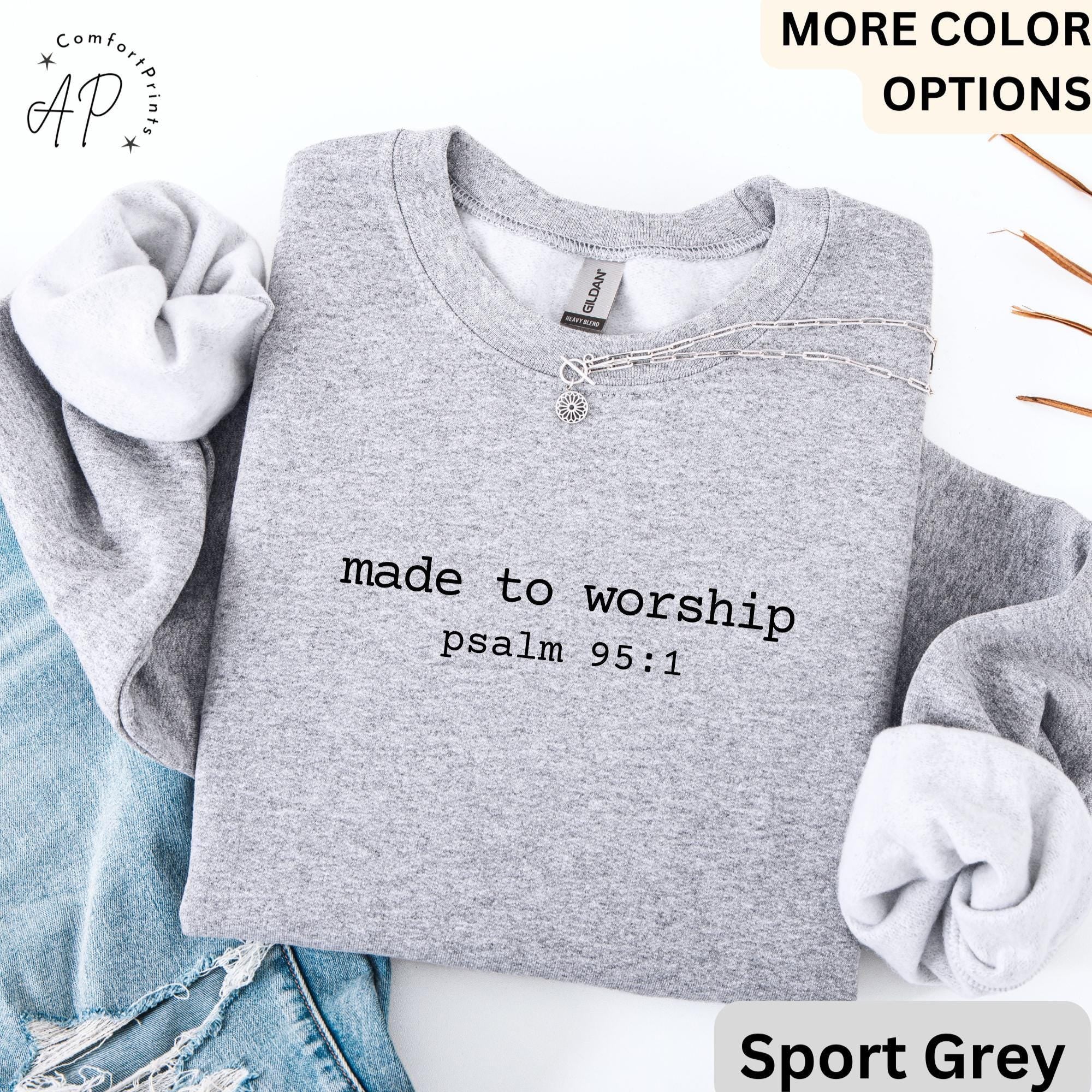 Bible Verse Comfort Colors® Sweatshirt, Made to Worship Psalm 95:1 Sweater, Faith Gift, Christian Mom