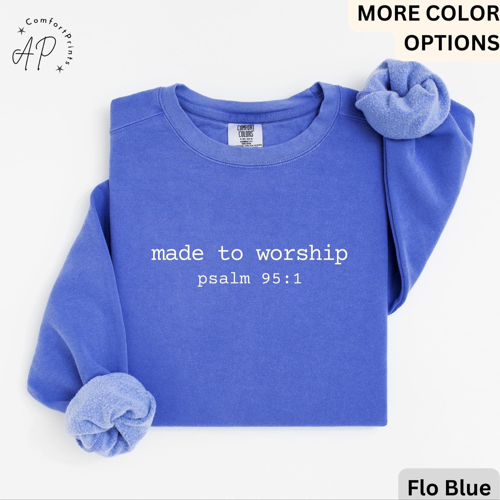 Bible Verse Comfort Colors® Sweatshirt, Made to Worship Psalm 95:1 Sweater, Faith Gift, Christian Mom