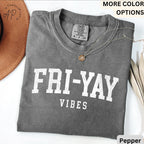 Teacher Comfort Colors® T-Shirt, Happy Friday Shirt, Fri-Yay Vibes Tee, Back to School, Friday Celebration Teacher