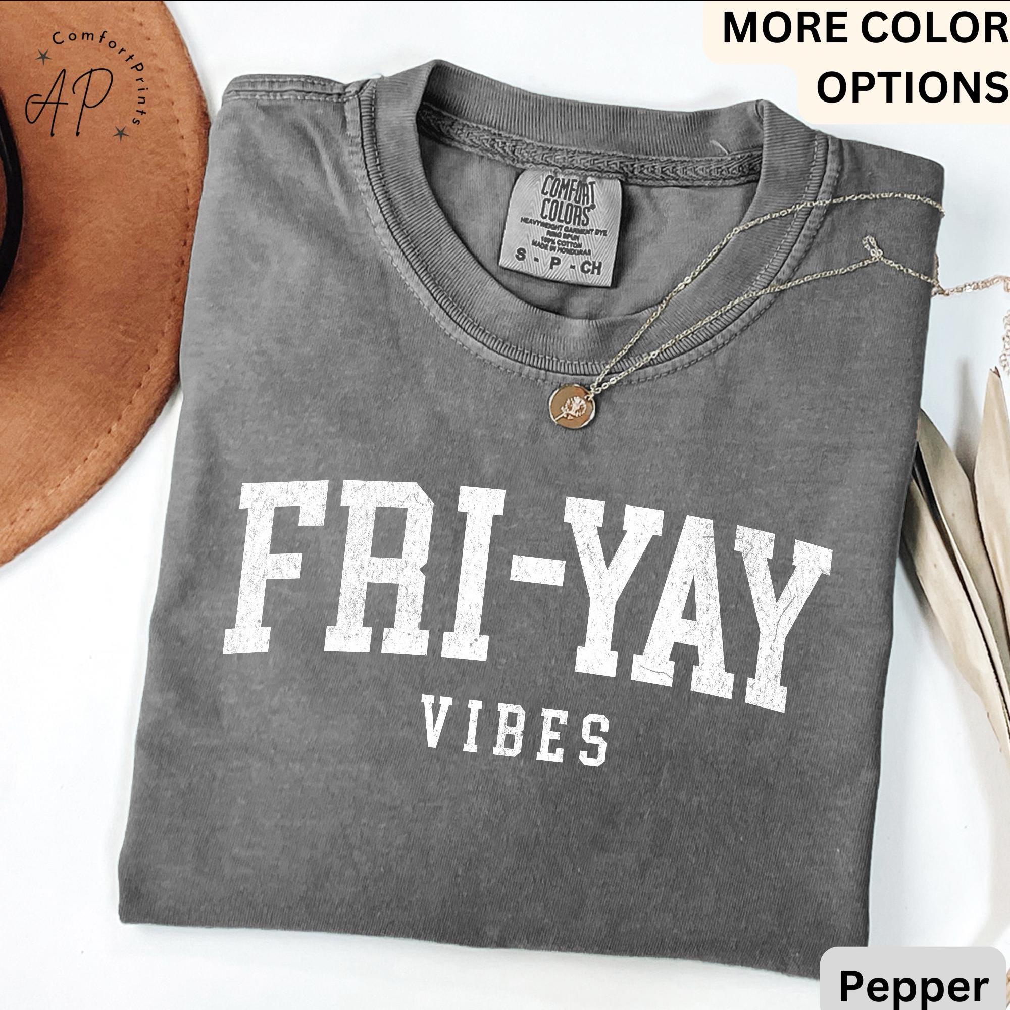 Teacher Comfort Colors® T-Shirt, Happy Friday Shirt, Fri-Yay Vibes Tee, Back to School, Friday Celebration Teacher