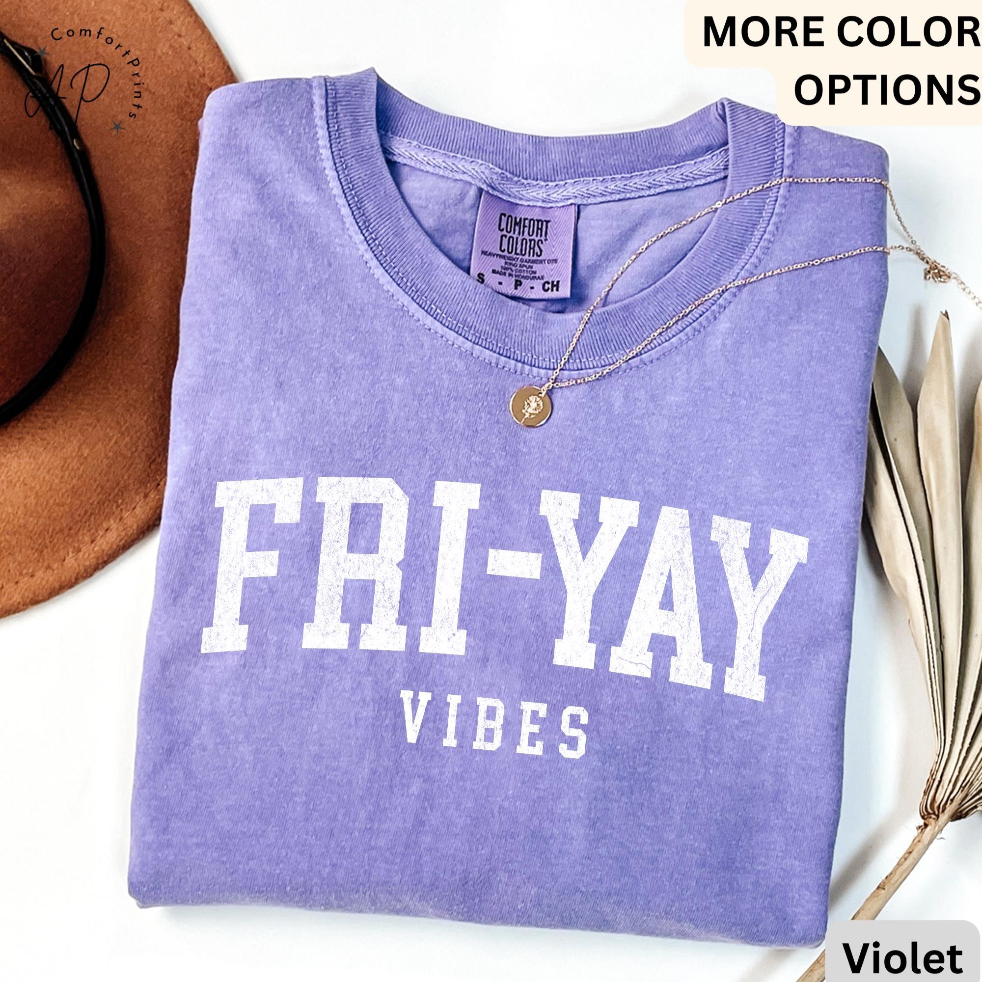 Teacher Comfort Colors® T-Shirt, Happy Friday Shirt, Fri-Yay Vibes Tee, Back to School, Friday Celebration Teacher