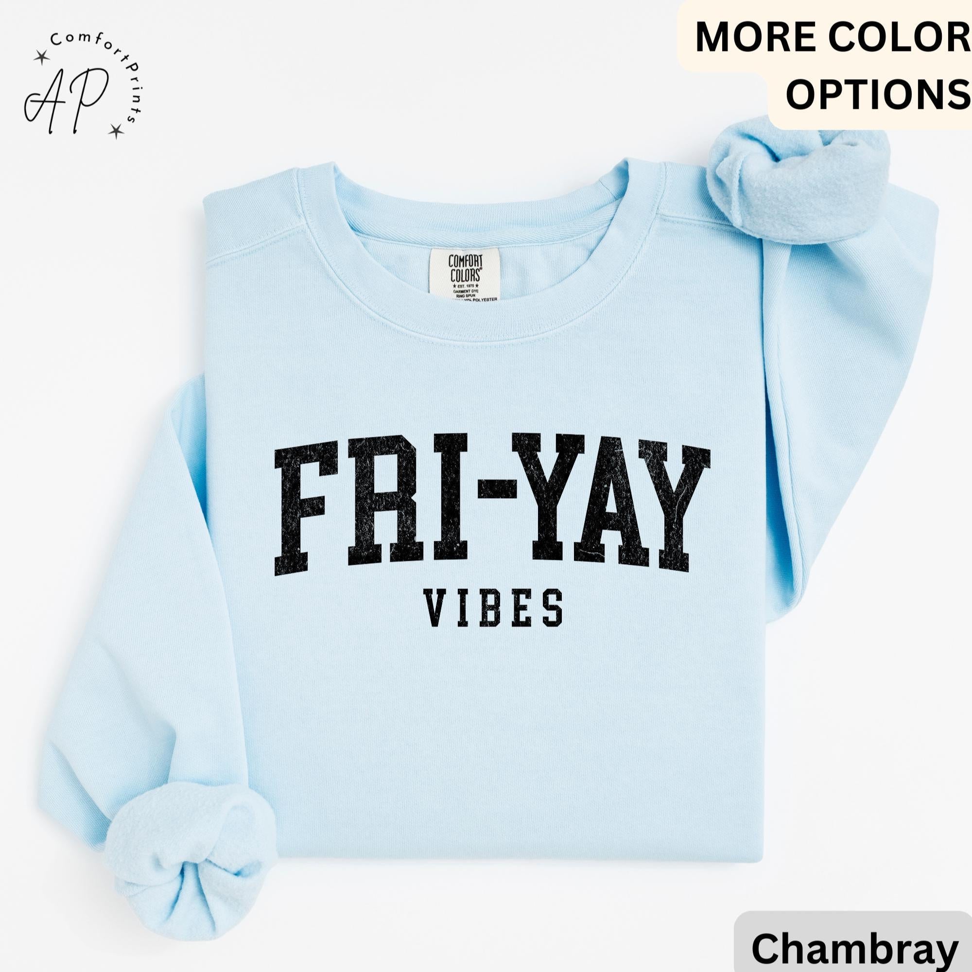 Teacher Comfort Colors® Sweatshirt, Happy Friday Sweater, Fri-Yay Vibes, Back to School, Friday Celebration Teacher
