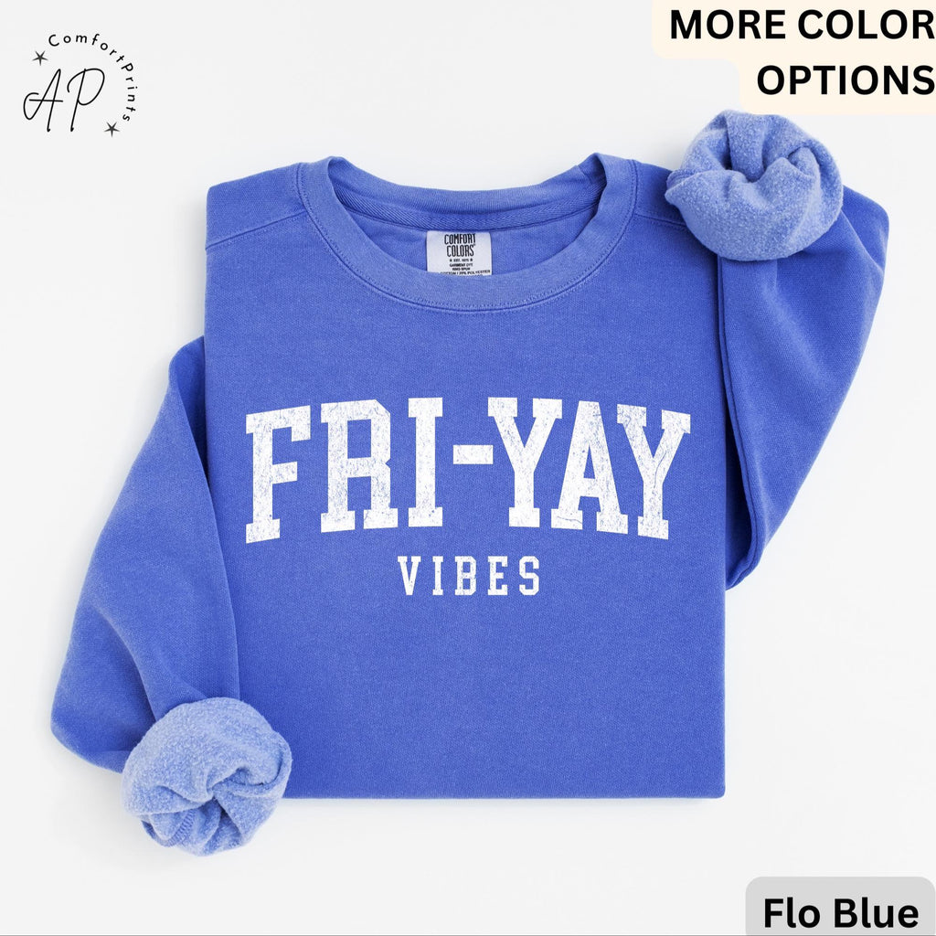 Teacher Comfort Colors® Sweatshirt, Happy Friday Sweater, Fri-Yay Vibes, Back to School, Friday Celebration Teacher