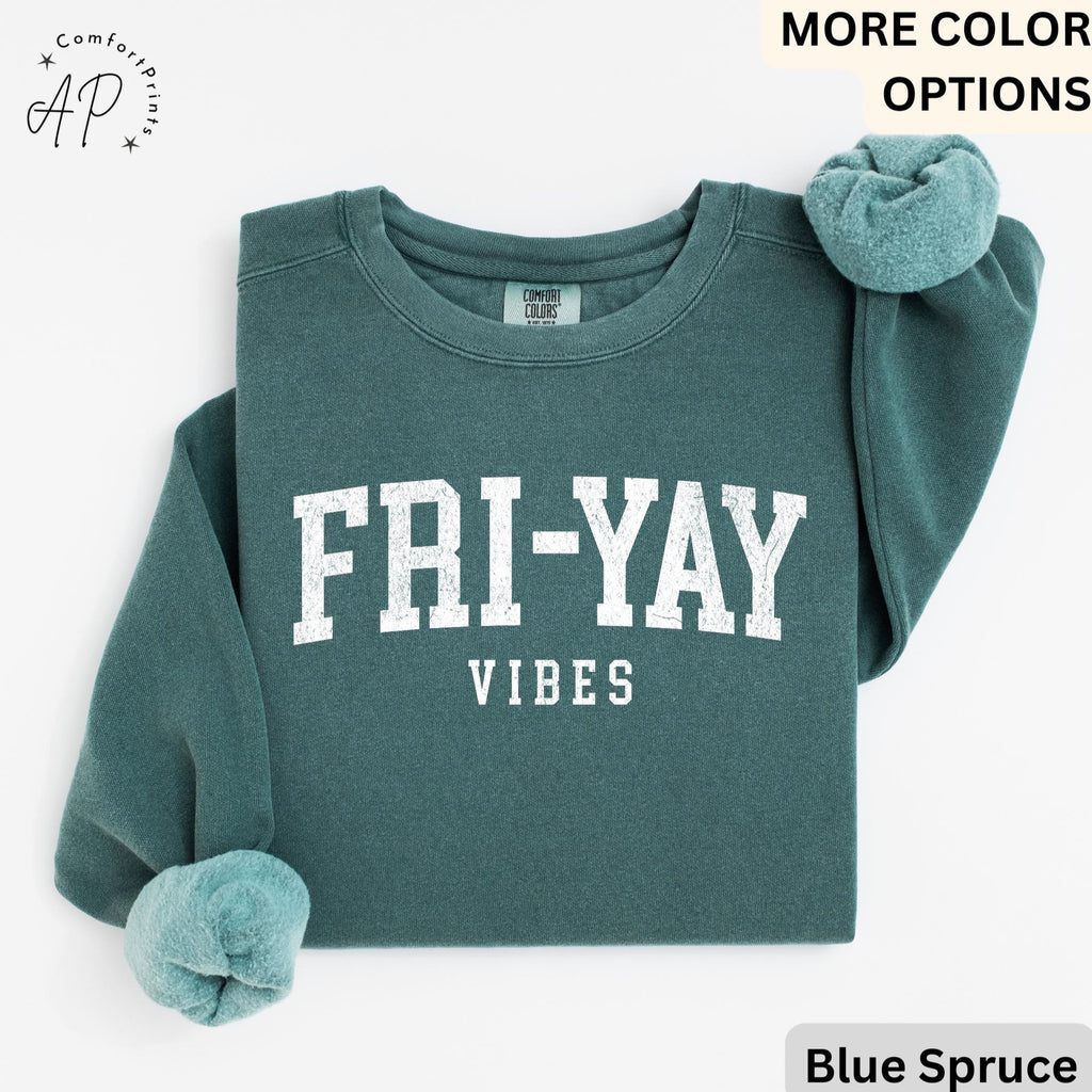 Teacher Comfort Colors® Sweatshirt, Happy Friday Sweater, Fri-Yay Vibes, Back to School, Friday Celebration Teacher